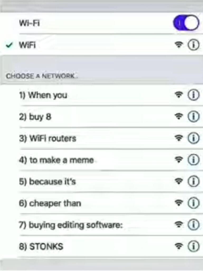 1) Когда ты
2) Покупаешь 8
3) Wifi роутеров
4) Что-бы сделать мем
5) Потому-что это
6) Дешевле чем
7) Покупать фотошоп
8