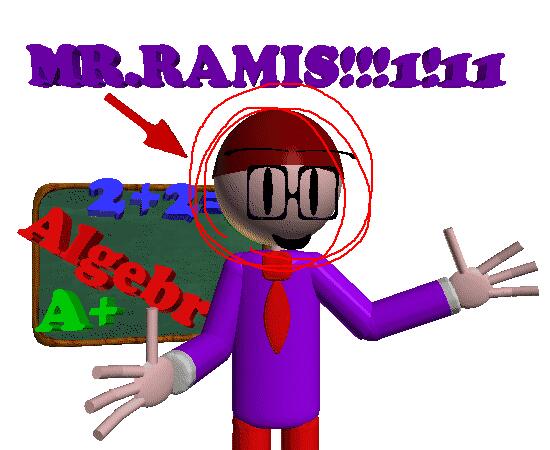 MR.RAMIS!1!!11!!1!1!!!!111